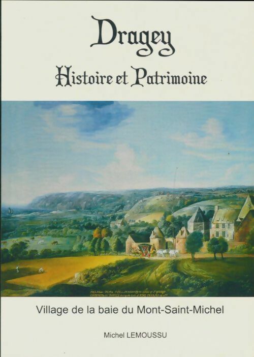 Livrenpoche : Dragey, histoire et patrimoine - Michel Lemoussu - Livre