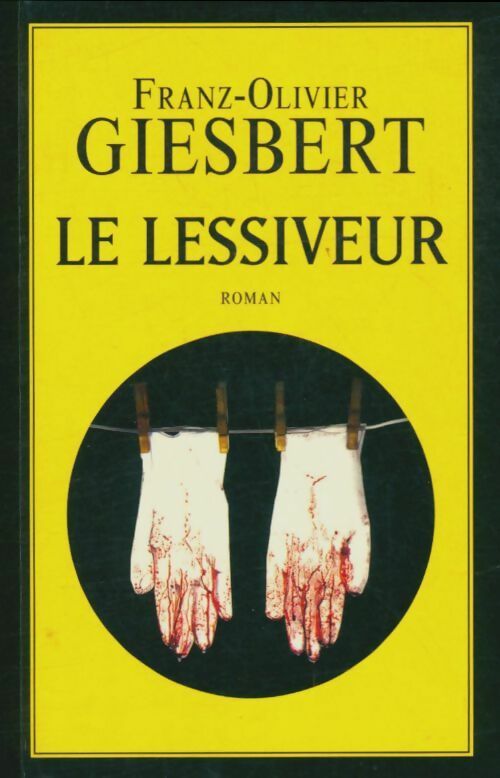 Livrenpoche : Le lessiveur - Franz-Olivier Giesbert - Livre
