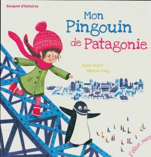 Livrenpoche : Mon pingouin de Patagonie - Sylvie Rouch - Livre