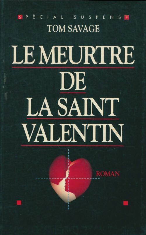Le meurtre de la Saint Valentin - Tom Savage -  Le Grand Livre du Mois GF - Livre