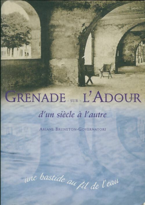 Livrenpoche : Grenade-sur-l'Adour - Ariane Bruneton-Governatori - Livre