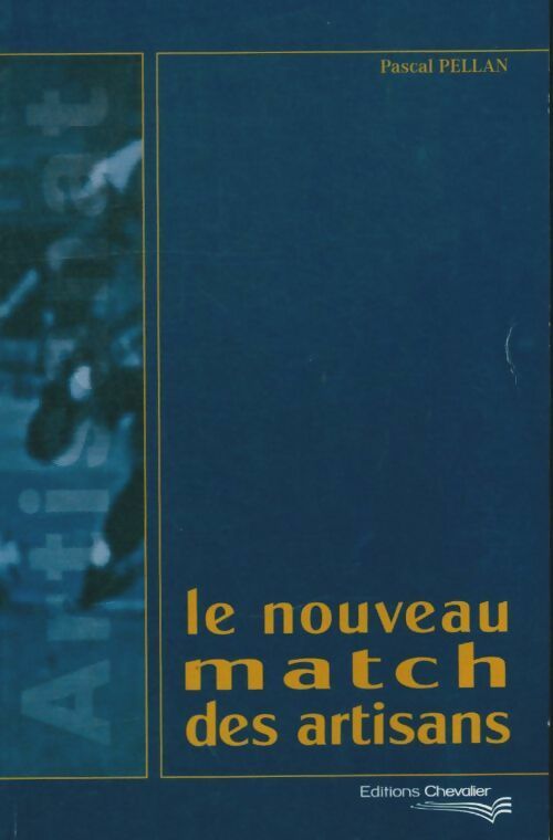Livrenpoche : Le nouveau match des artisans - Pascal Pellan - Livre