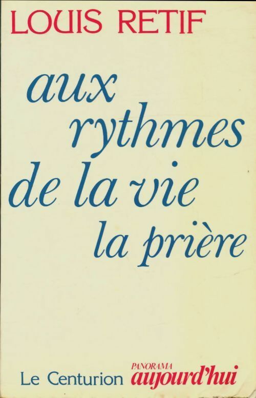 Livrenpoche : Aux rythmes de la vie la prière - Louis Rétif - Livre