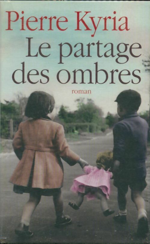 Livrenpoche : Le partage des ombres - Pierre Kyria - Livre