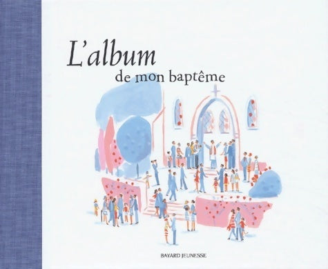 Livrenpoche : L'album de mon baptême - Caroline Pellissier - Livre