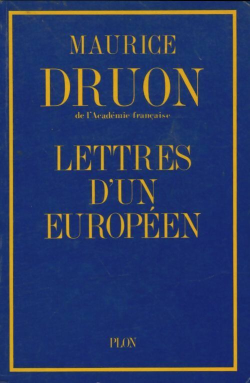 Lettres d'un européen - Maurice Druon -  Plon GF - Livre