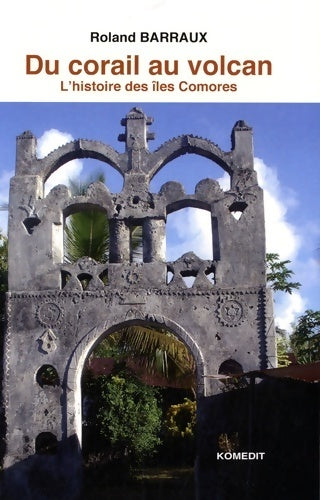Livrenpoche : Du corail au volcan. L'Histoire des îles Comores - Roland Barraux - Livre