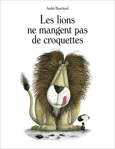 Les lions ne mangent pas de croquettes - André Bouchard - Livre