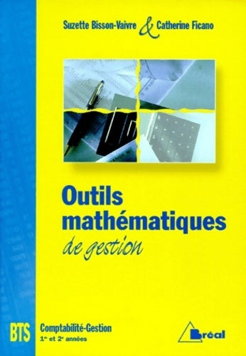 Livrenpoche : Outils mathématiques de gestion. Comptabilité et gestion BTS 1re et seconde année - Catherine Ficano - Livre