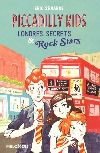 Livrenpoche : Piccadilly kids Tome I - Londres secrets et rock stars - Eric Senabre - Livre