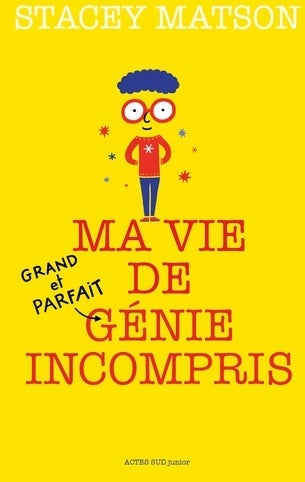 Livrenpoche : Ma vie de (grand et parfait) génie incompris - Stacey Matson - Livre
