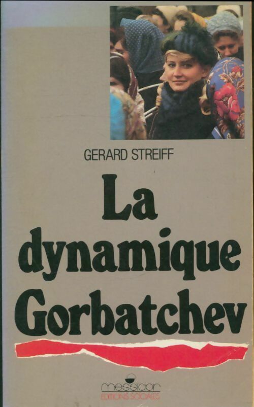 Livrenpoche : La dynamique Gorbatchev - Gérard Streiff - Livre