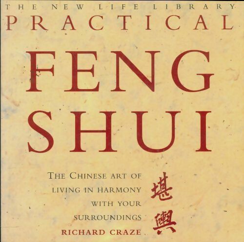 Practical Feng Shui - Richard Craze -  Sélection du Reader's digest GF - Livre