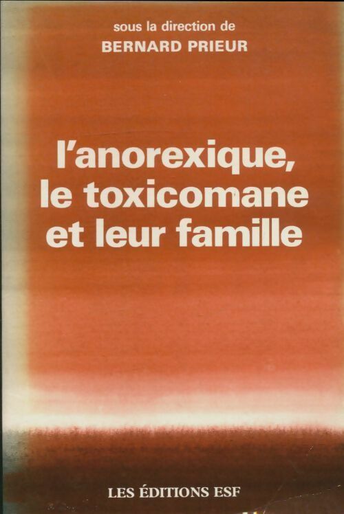 Livrenpoche : L'anorexique, le toxicomane et leur famille - Bernard Prieur - Livre