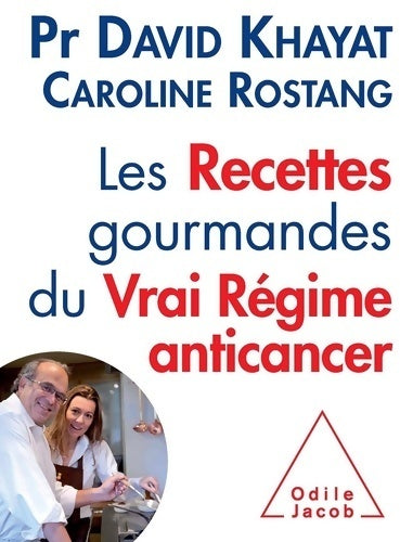Livrenpoche : Les recettes gourmandes du vrai régime anticancer - David Khayat - Livre