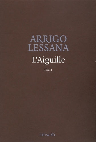 Livrenpoche : L'aiguille - Arrigo Lessana - Livre