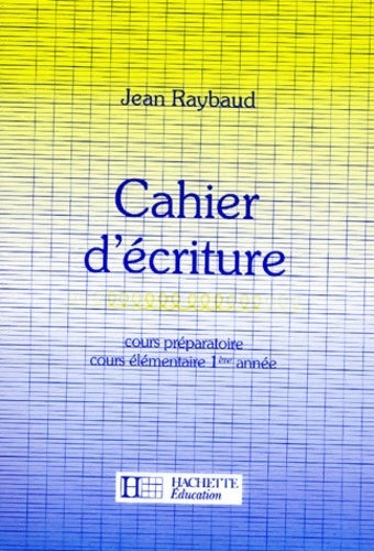 Livrenpoche : Cahier d'écriture CP-CE1 - Jean Raybaud - Livre