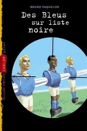Livrenpoche : Des bleus sur liste noire - Bruno Paquelier - Livre