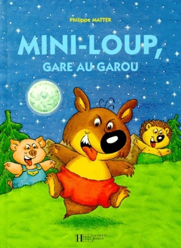 Livrenpoche : Mini-Loup gare au garou - Philippe Matter - Livre