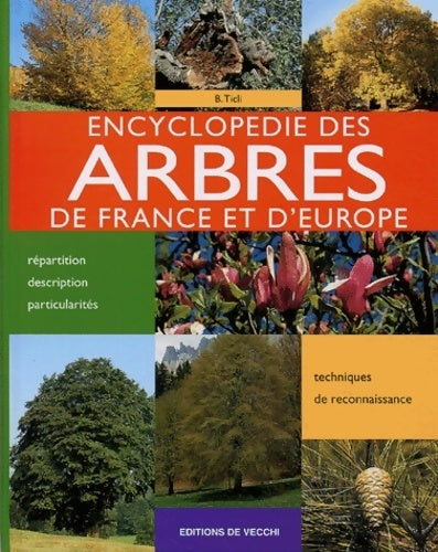 Encyclopédie des arbres de France et d'Europe - Bernardo Ticli -  De Vecchi GF - Livre
