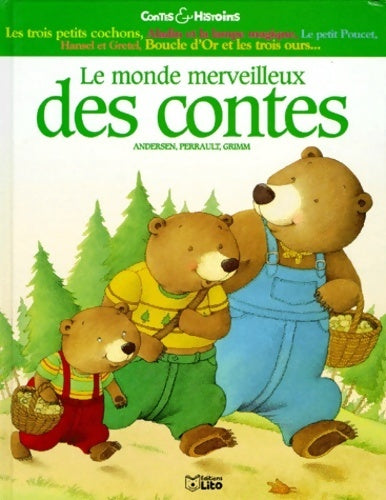 Le monde merveilleux des contes. Andersen perrault grimm - Hans Christian Andersen - Livre