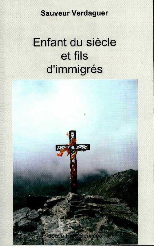 Livrenpoche : Enfants du siècle et fils d'immigrés - Sauveur Verdaguer - Livre