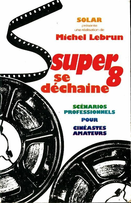 Super 8 se déchaine  - Michel Lebrun -  Solar GF - Livre