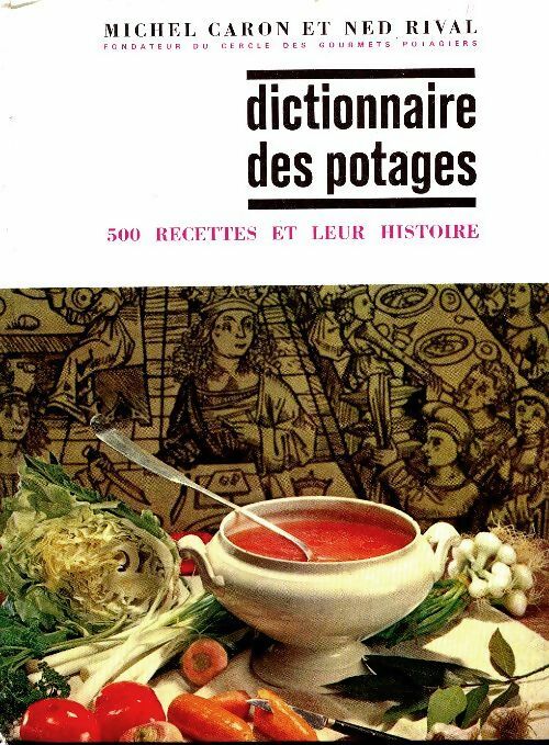 Livrenpoche : Dictionnaire des potages - Ned Rival - Livre