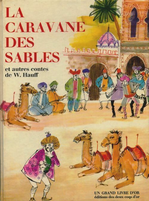 Livrenpoche : La caravane des sables et autres contes - Wilhelm Hauff - Livre