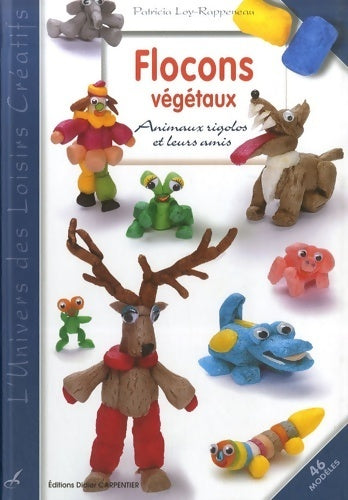 Livrenpoche : Flocons végétaux : Animaux rigolos et leurs amis - Patricia Loy-Rappeneau - Livre