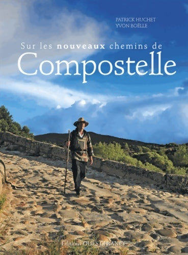 Livrenpoche : Sur les nouveaux chemins de Compostelle - Patrick Huchet - Livre