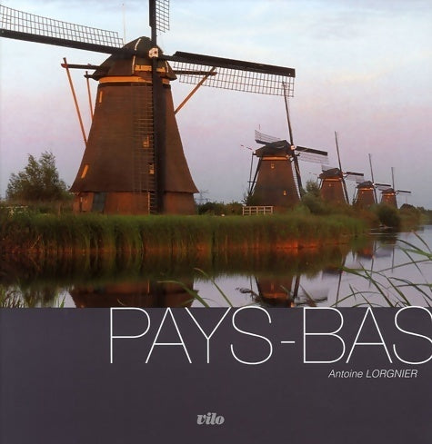 Livrenpoche : Pays-Bas - Antoine Lorgnier - Livre