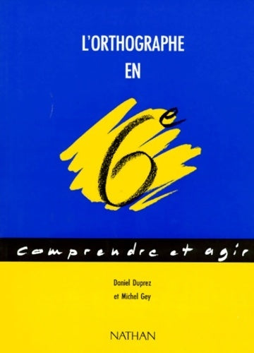 Livrenpoche : Comprendre et agir orthographe 6e - Duprez - Livre