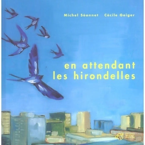 Livrenpoche : En attendant les hirondelles - Michel Séonnet - Livre