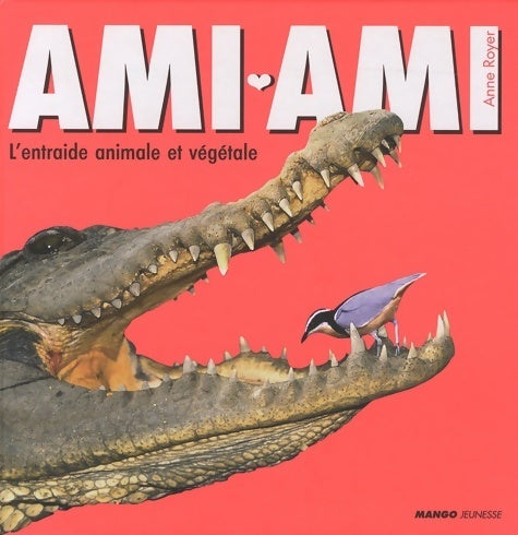 Livrenpoche : Ami-ami : L'entraide animale et végétale - Anne Royer - Livre
