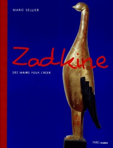 Livrenpoche : Zadkine : Des mains pour créer - Marie Sellier - Livre