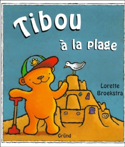 Livrenpoche : Tibou à la plage - Lorette Broekstra - Livre