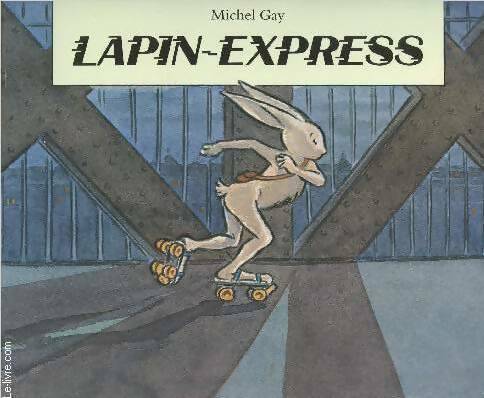 Livrenpoche : Lapin express - Michel Gay - Livre