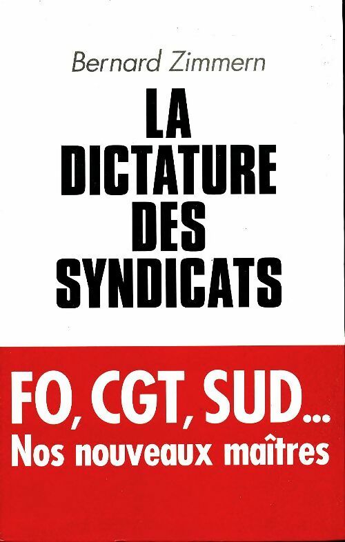 Livrenpoche : La dictature des syndicats - Bernard Zimmern - Livre