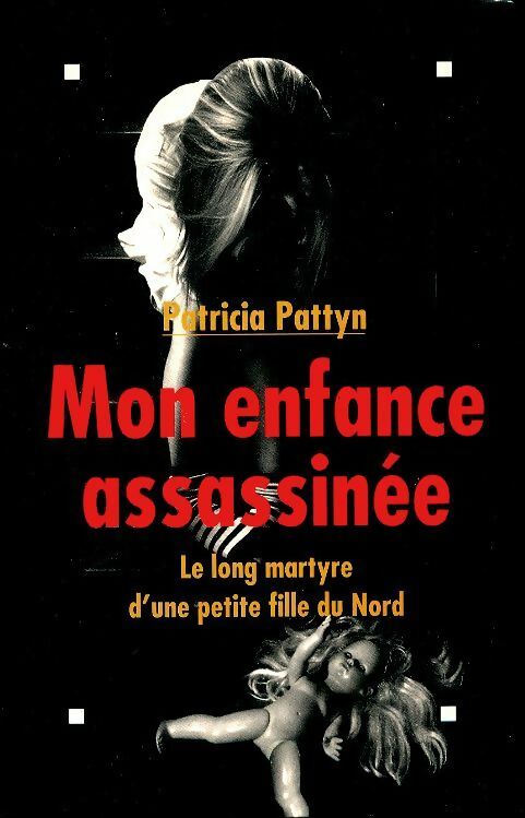 Livrenpoche : Mon enfance assassinée - Patricia Pattyn - Livre