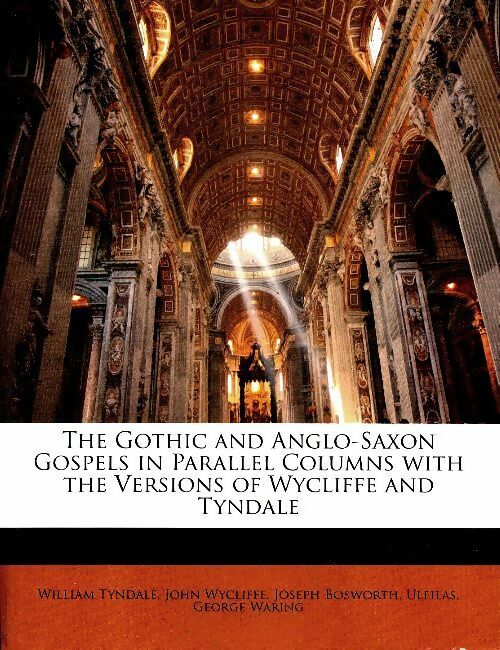 The gothic and anglo-saxon gospels in parallel columns with the versions of wycliffe and tyndale - Collectif -  Nabu press GF - Livre