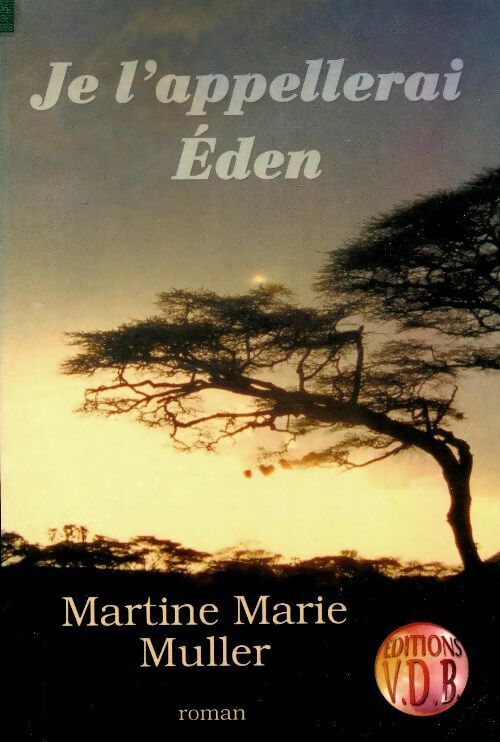 Livrenpoche : Je l'appellerai Éden - Martine-Marie Muller - Livre