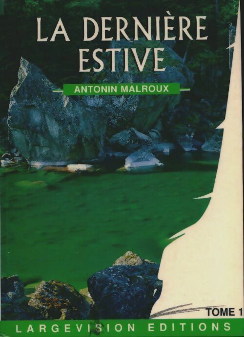 Livrenpoche : La dernière estive Tome I - Antonin Malroux - Livre