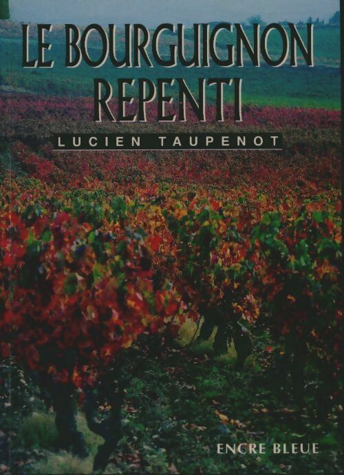 Livrenpoche : Le bourguignon repenti - Lucien Taupenot - Livre
