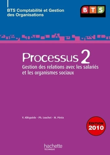 Livrenpoche : Processus P2. Gestion des relations avec les salariés et les organismes sociaux BTS CGO livre élève éd. 2010 - Valérie Alléguède - Livre