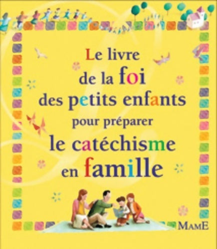 Le livre de la foi des petits enfants pour préparer le catéchisme en famille - Christine Pedotti - Livre