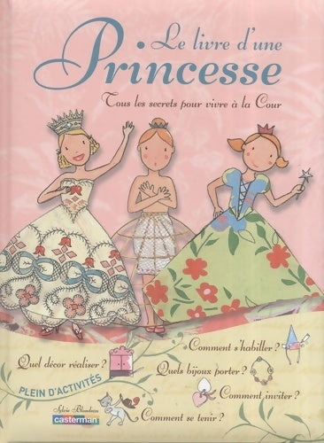 Livrenpoche : Le livre d'une princesse : Tous les secrets pour vivre à la cour - Sylvie Blondeau - Livre