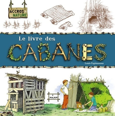 Livrenpoche : Le livre des cabanes - Louis Espinassous - Livre