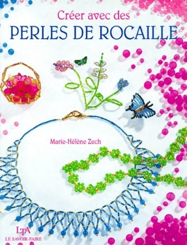 Livrenpoche : Créer avec des perles de rocaille - Marie-Hélène Zech - Livre