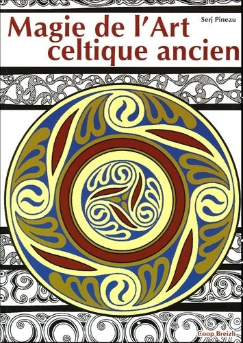 Livrenpoche : Magie de l'art celtique ancien - Serj Pineau - Livre